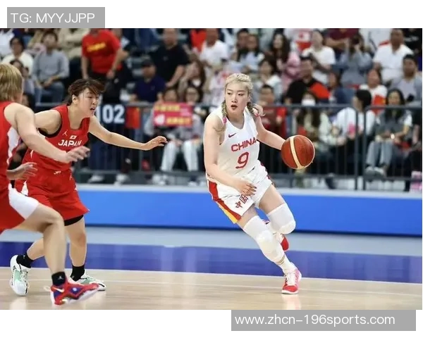 中国女子篮球队对阵日本女子篮球队的精彩对决与赛场背后的故事 中国女子篮球队对阵日本女子篮球队的精彩对决与赛场背后的故事